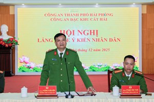 Công an đặc khu Cát Hải tổ chức Hội nghị “Lắng nghe ý kiến nhân dân”