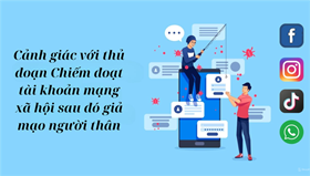 Cẩm nang nhận biết và phòng tránh Lừa đảo chiếm tài khoản mạng xã hội để giả mạo người thân