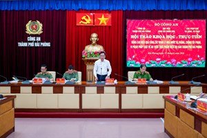 Hội thảo khoa học - thực tiễn nâng cao hiệu quả công tác quản lý nhà nước và phòng chống tội phạm, vi phạm pháp luật về an toàn thực phẩm trên địa bàn thành phố Hải Phòng