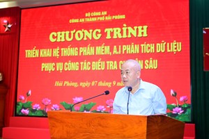 Công an thành phố Hải Phòng ứng dụng AI phục vụ điều tra chuyên sâu