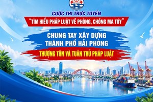 Phát động, hưởng ứng Cuộc thi trực tuyến “Tìm hiểu pháp luật về phòng, chống ma túy” trên địa bàn thành phố Hải Phòng